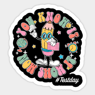 Groovy You Know It Now Show It Testing Day  Kids Funny Sticker